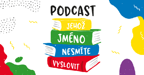 Podcast, jehož jméno nesmíte vyslovit