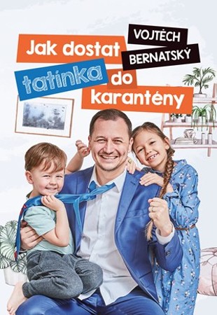 Vojtěch Bernatský Jak dostat tatínka do karantény