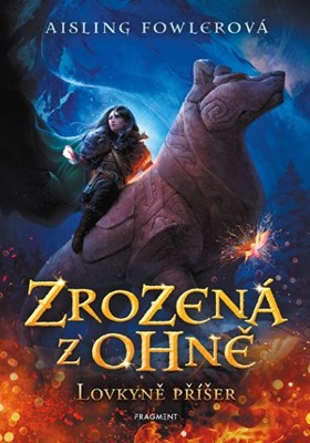 Zrozena z ohne – Lovkyne priser